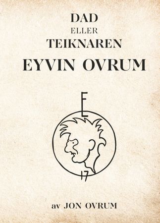 Dad eller teiknaren Eyvin Ovrum 9788230027523 Jon Ovrum Brukte bøker