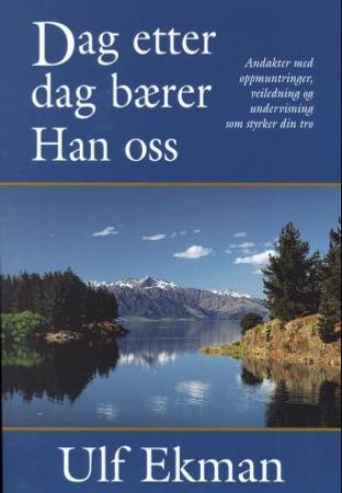 Dag etter dag bærer Han oss 9788273418517 Ulf Ekman Brukte bøker