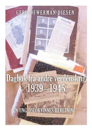 Dagbok fra andre verdenskrig 1939-1945 9788230019719 Gerd Øfwerman Diesen Brukte bøker