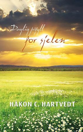 Daglig påfyll for sjelen 9788230213551 Håkon C. Hartvedt Brukte bøker