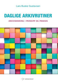 Daglige arkivrutiner 9788244622684 Lars Buskø Gustavsen Brukte bøker