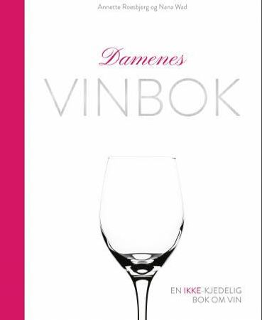 Damenes vinbok 9788282602808 Annette Roesbjerg Nana Wad Brukte bøker