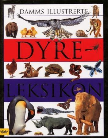 Damms illustrerte dyreleksikon 9788251782821 Jen Green Jonathan Elphick Richard Walker Barbara Taylor Brukte bøker
