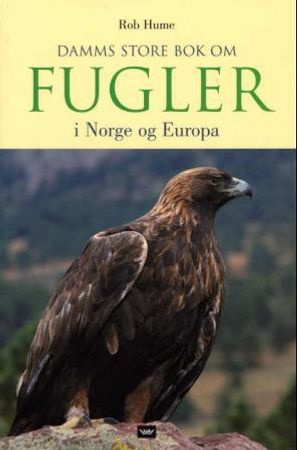 Damms store bok om fugler i Norge og Europa 9788249605996 Rob Hume Brukte bøker