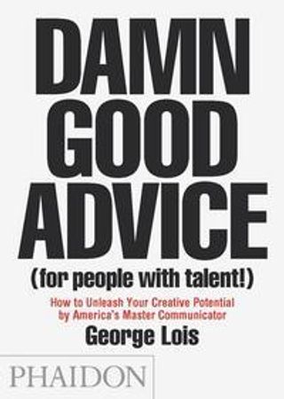 Damn good advice (for people with talent!) 9780714863481 George Lois Brukte bøker