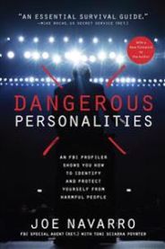 Dangerous Personalities: An FBI Profiler Shows You How to Identify and Protect Yourself from Harmful People 9781635653366 Joe Navarro Toni Sciarra Poynter Brukte bøker