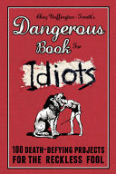 Dangerous Book for Idiots 9781853757914 Chaz Nuffington-Twattt Brukte bøker