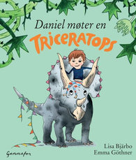 Daniel møter en triceratops 9788282184595 Lisa Bjärbo Brukte bøker