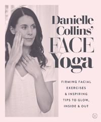 Danielle Collins\' Face Yoga 9781786782458 Danielle Collins Brukte bøker