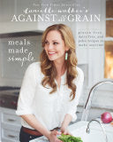 Danielle Walker's Against All Grain: Meals Made Simple 9781628600421 Danielle Walker Brukte bøker