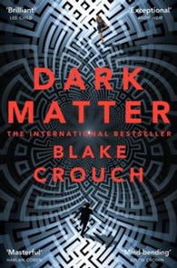 Dark matter 9781447297581 Blake Crouch Brukte bøker
