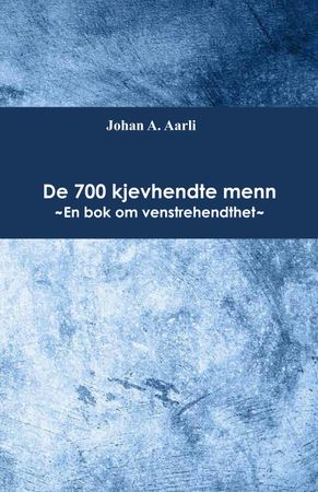 De 700 kjevhendte menn 9788293274773 Johan A. Aarli Brukte bøker