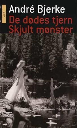 De dødes tjern ; Skjult mønster 9788203189111 André Bjerke Brukte bøker