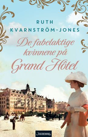 De fabelaktige kvinnene på Grand hôtel 9788203450235 Ruth Kvarnström-Jones Brukte bøker