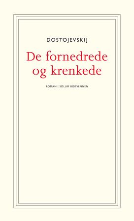 De fornedrede og krenkede 9788256013388 Fjodor M. Dostojevskij Brukte bøker