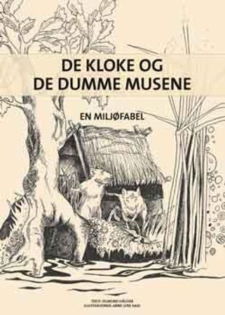 De kloke og de dumme musene 9788230017173 Sigmund Hågvar Brukte bøker