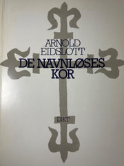 De navnløses kor 9788205184602 Arnold Eidslott Brukte bøker