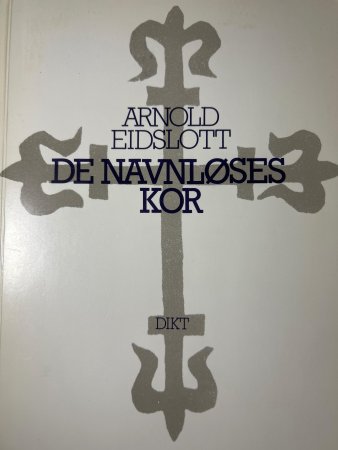 De navnløses kor 9788205184602 Arnold Eidslott Brukte bøker