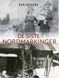 De siste nordmarkinger 9788282650168 Eva Huseby Brukte bøker