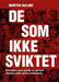 De som ikke sviktet 9788283230154 Morten Malmø Brukte bøker