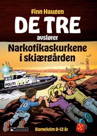 De tre avslører narkotikaskurkene i skjærgården 9788230015964 Finn Haugen Brukte bøker