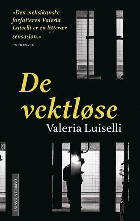 De vektløse 9788202645144 Valeria Luiselli Brukte bøker