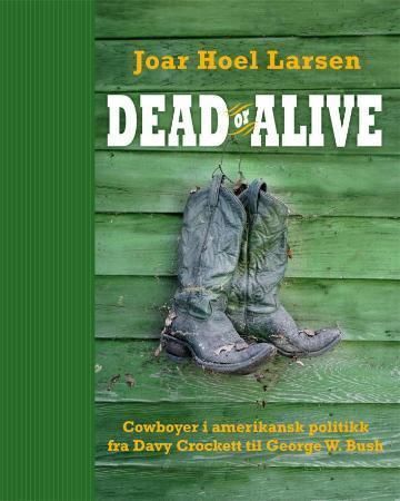 Dead or alive 9788281690370 Joar Hoel Larsen Brukte bøker