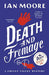 Death and Fromage 9781788424271 Ian Moore Brukte bøker