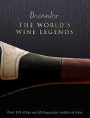 Decanter: The World's Wine Legends: Over 100 of the World's Legendary Bottles of Wine 9781912918867 STEPHEN. BROOK Brukte bøker