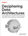 Deciphering Data Architectures 9781098150761 James Serra Brukte bøker