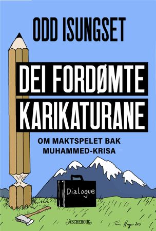 Dei fordømte karikaturane 9788203457913 Odd Isungset Brukte bøker