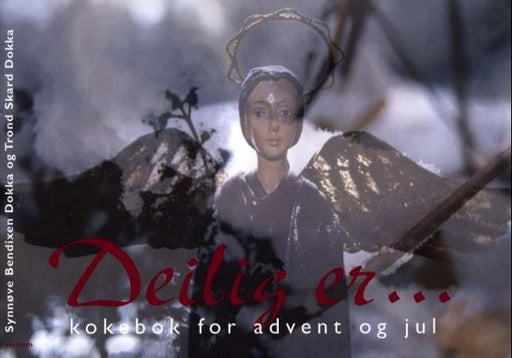 Deilig er 9788254308899 Synnøve Bendixen Dokka Trond Skard Dokka Brukte bøker