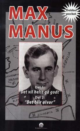Del 1: Det vil helst gå godt ; Del 2: Det blir alvor 9788282140430 Max Manus Brukte bøker