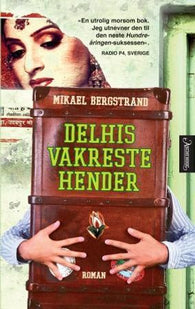 Delhis vakreste hender 9788203217173 Mikael Bergstrand Brukte bøker