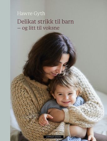 Delikat strikk til barn 9788202719944 Hawre Gyth Brukte bøker