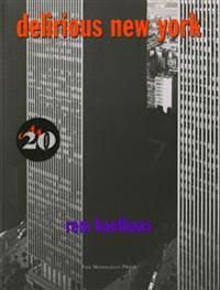 Delirious New York: A Retroactive Manifesto for Manhattan 9781885254009 Rem Koolhaas Brukte bøker