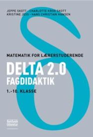 Delta 2.0: fagdidaktik 1.-10. klasse 9788759331552 Kristine Jess og Hans Christian Hansen Charlotte Krog Skott Jeppe Skott Brukte bøker