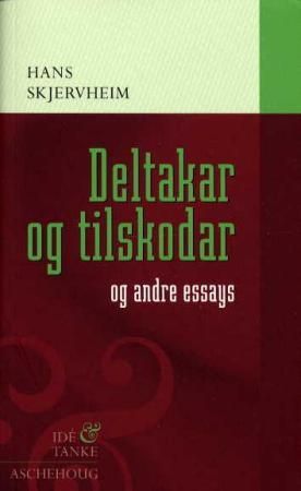 Deltakar og tilskodar og andre essays 9788203261336 Hans Skjervheim Brukte bøker