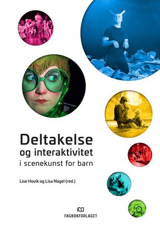 Deltakelse og interaktivitet i scenekunst for barn 9788245020946  Brukte bøker