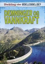 Demninger og vannkraft 9788278862476 Richard Spilsbury Louise Spilsbury Brukte bøker