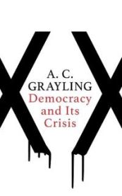 Democracy and Its Crisis 9781786074065 A. C. Grayling Brukte bøker
