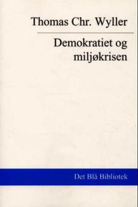 Demokratiet og miljøkrisen 9788200129844 Thomas Chr. Wyller Brukte bøker