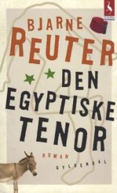 Den egyptiske tenor 9788702115260 Bjarne Reuter Brukte bøker