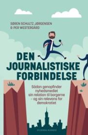 Den journalistiske forbindelse 9788702243192 Søren Schultz Jørgensen Per Westergård Brukte bøker