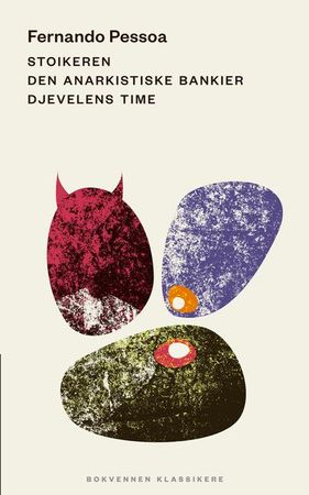 Den anarkistiske bankier ; Stoikeren ; Djevelens time 9788256020577 Fernando Pessoa Brukte bøker