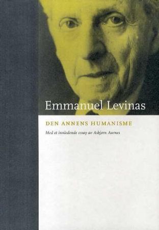 Den Annens humanisme 9788252567540 Emmanuel Lévinas Brukte bøker