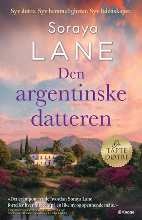 Den argentinske datteren 9788248944164 Soraya Lane Brukte bøker