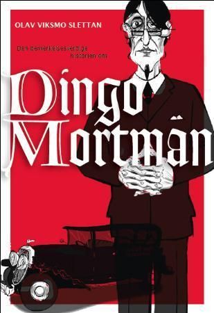 Den bemerkelsesverdige historien om Dingo Mortmann 9788248906193 Olav Viksmo Slettan Brukte bøker
