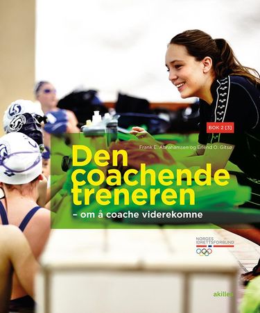 Den coachende treneren 9788272862533 Frank E. Abrahamsen Erlend O. Gitsø Brukte bøker