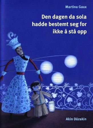 Den dagen da sola hadde bestemt seg for ikke å stå opp 9788253030890 Martina Gaux Brukte bøker